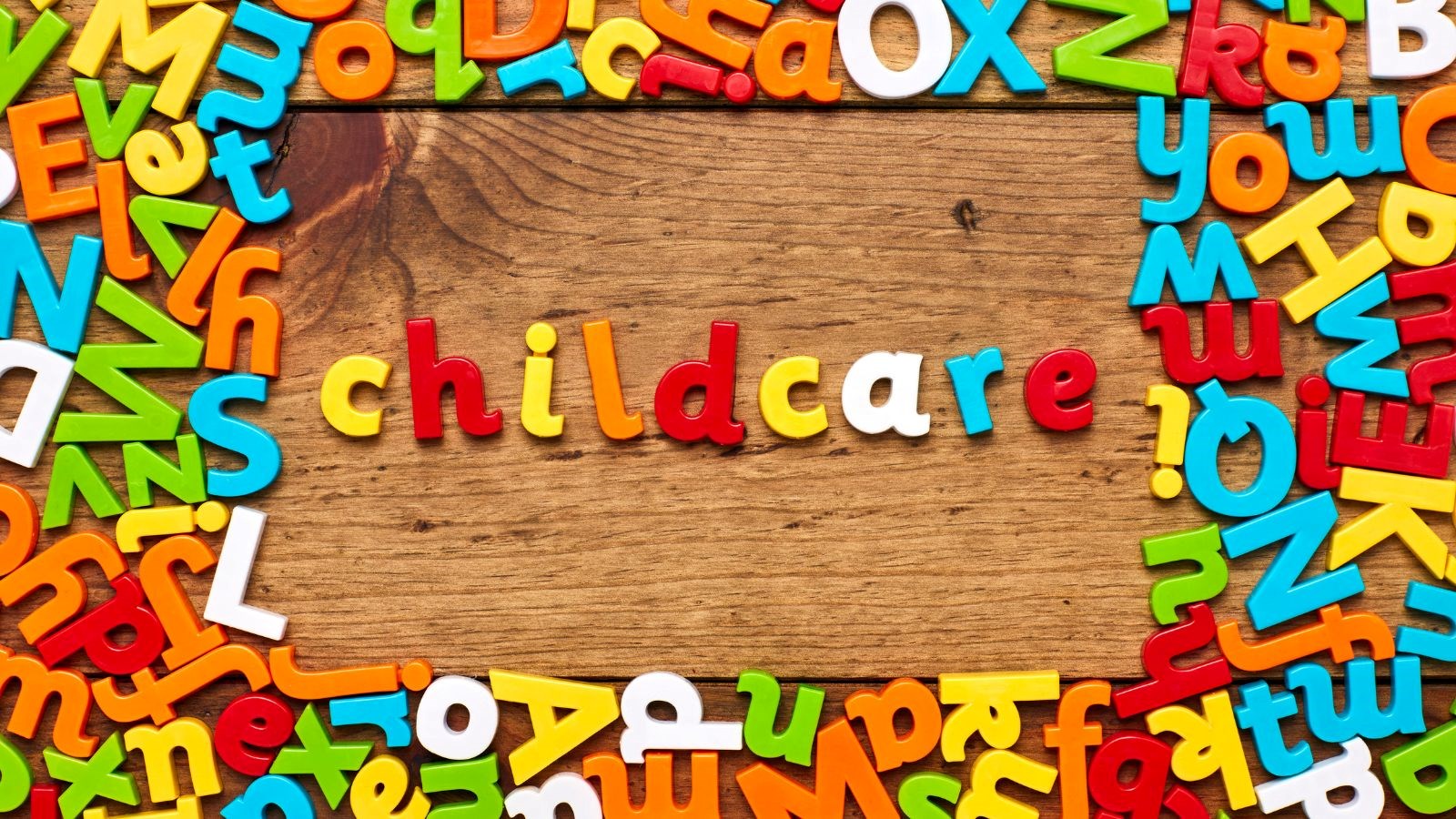 Childcare spelled out in plastic letters.